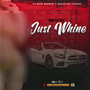 Just Whine