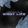 Want Life (Explicit)