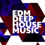 EDM Deep House Music