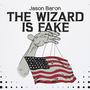 The Wizard Is Fake