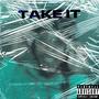 Take it! (Explicit)