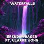 Waterfalls (feat. Clarke John)