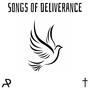 Songs of Deliverance