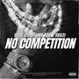 NO COMPETITION (feat. GMEROB & VHX3) [Explicit]