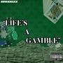 Life's A Gamble (Explicit)