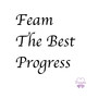 Feam The Best Progress