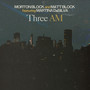 Three AM