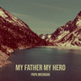 My Father My Hero (Explicit)