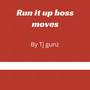 Run It Up Boss Moves (Explicit)