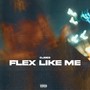 Flex Like Me (Explicit)