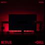 Netflix & Chill (Explicit)