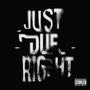 JustDueRight (Explicit)