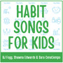 Habit Songs for Kids