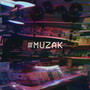 MUZAK (Explicit)