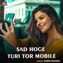 Sad Hoge Turi Tor Mobile