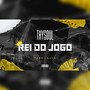 Rei do Jogo (Explicit)