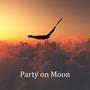 Party on Moon