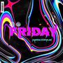 Friday (feat. Kayflow)