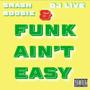 Funk Ain't Easy (feat. GetBreadZed) [Explicit]