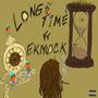 Long Time (feat. Eknock) [Explicit]