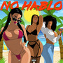 No Hablo (Explicit)