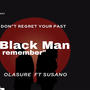 Don't Regret Your Past.Blacman (feat. Susano)