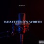 Whatever It's Worth (feat. Jaiee Mariee) [Explicit]