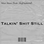 Talkin' **** Still (feat. SkyDiamond) [Explicit]