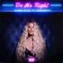 Do Me Right (feat. Casanova) [Explicit]