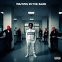 Waiting in the Bank (Explicit)