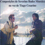 Composições de Severino Rudes Moreira na voz de Tiago Cesarino