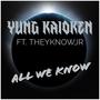 All We Know (feat. TheyKnowJR) [Explicit]