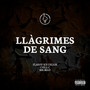 Llagrimes de Sang (Explicit)