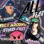 All Year (**** Around Find Out Podcast) (feat. T Singer Media) [Explicit]