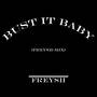 Bust It Baby (Freysh-Mix) (Remix) [Explicit]