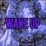 Wake Up (Explicit)