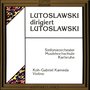 Lutoslawski dirigiert Lutoslawski