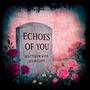 Echoes of You (Explicit)