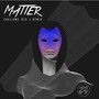 Matter (BLU J Remix)