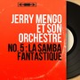 No. 5 : La samba fantastique