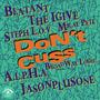 Don't Cuss (feat. Blatant, The IGive, Steph L.O.V, Mr. Al Pete, A.L.P.H.A, Broadway Louie & jasonplusone)