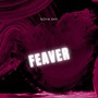 Feaver