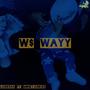 W$ Wayy (Explicit)