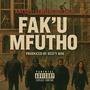FAK'U MFUTHO (feat. Lerothehustler) [Explicit]