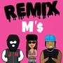 M's (Remix) [Explicit]