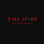 Fall Apart (Explicit)