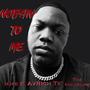 Nothin To Me (feat. Mike P & The Coldflow) [Explicit]