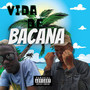 Vida de Bacana (Explicit)