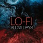 Lo-Fi Slow Days