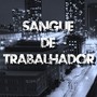 Sangue de Trabalhador